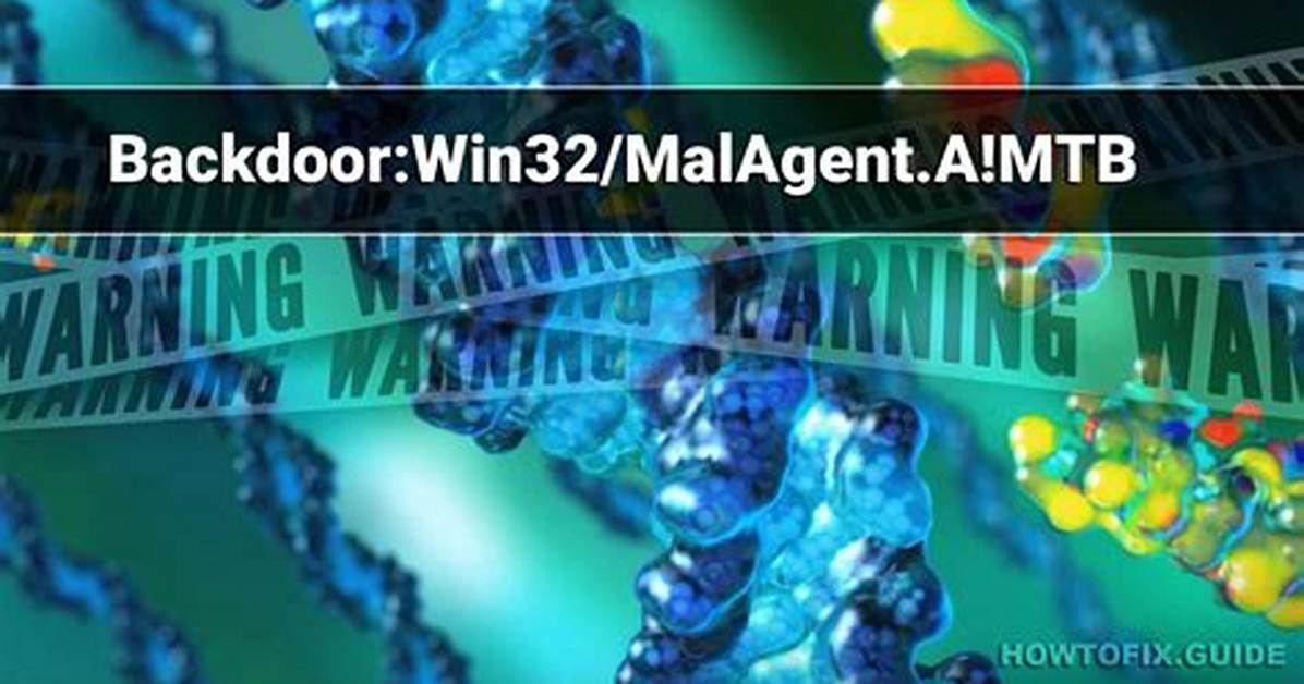 Backdoor: Win32/Malagent. a! Mtb (Malagent Backdoor) — Virus Removal Guide