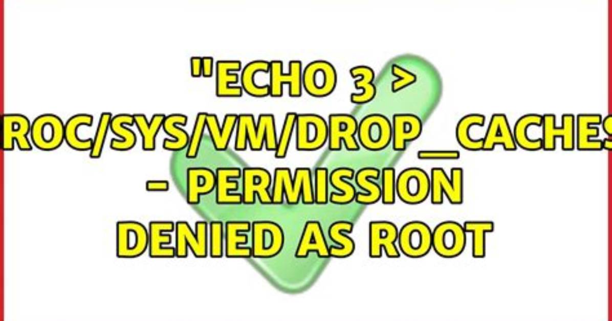 Bash: /Proc/Sys/Vm/Drop_Caches: Permission Denied