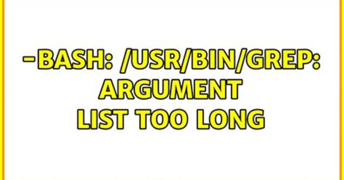 -Bash: /Usr/Bin/Grep: Argument List Too Long