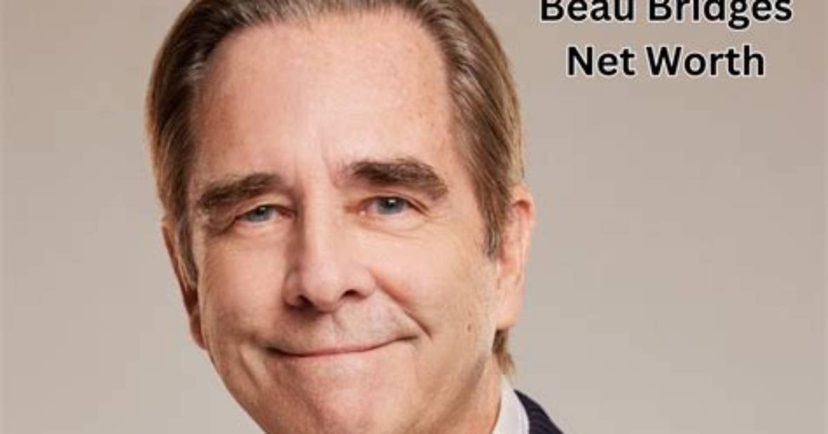 Beau Bridges Net Worth