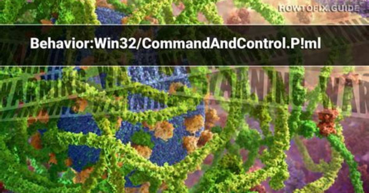Behavior: Win32/Commandandcontrol. P! Ml — Virus Removal Guide