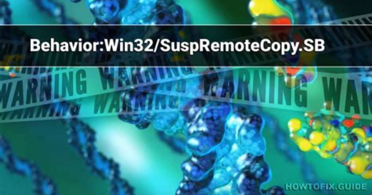 Behavior: Win32/Suspremotecopy. Sa — Suspremotecopy Behavior Removal Guide