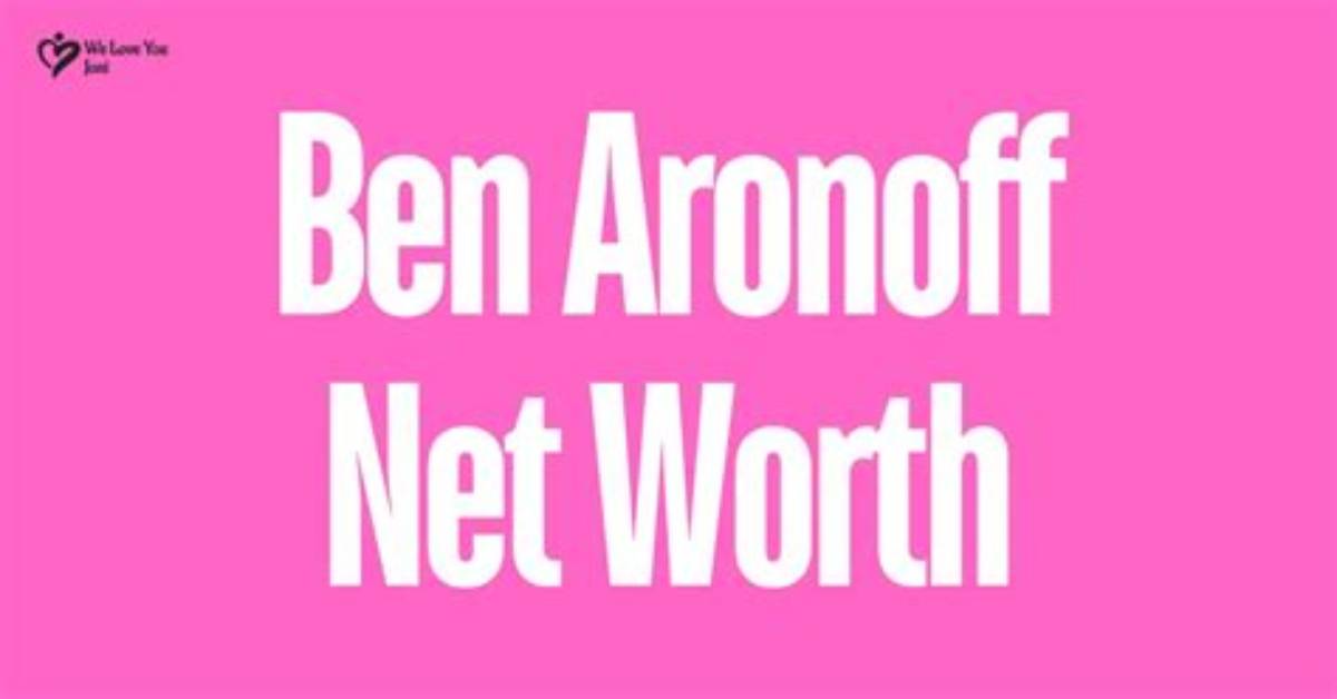 Ben Aronoff Net Worth