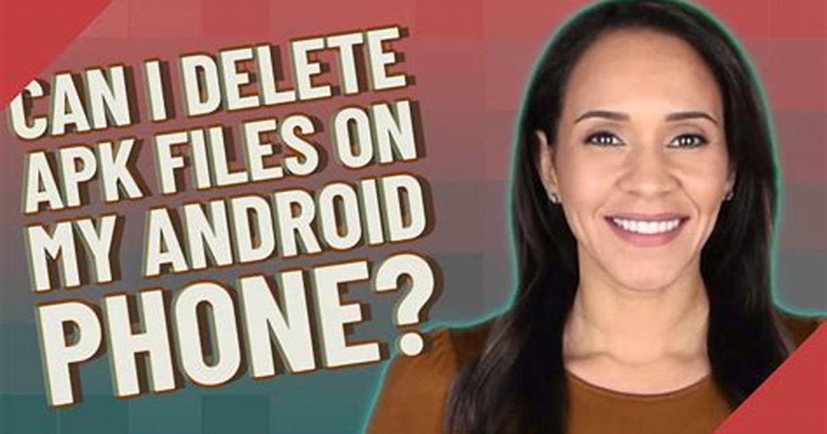 Best Answer: Can I Delete Apk Files on My Android?