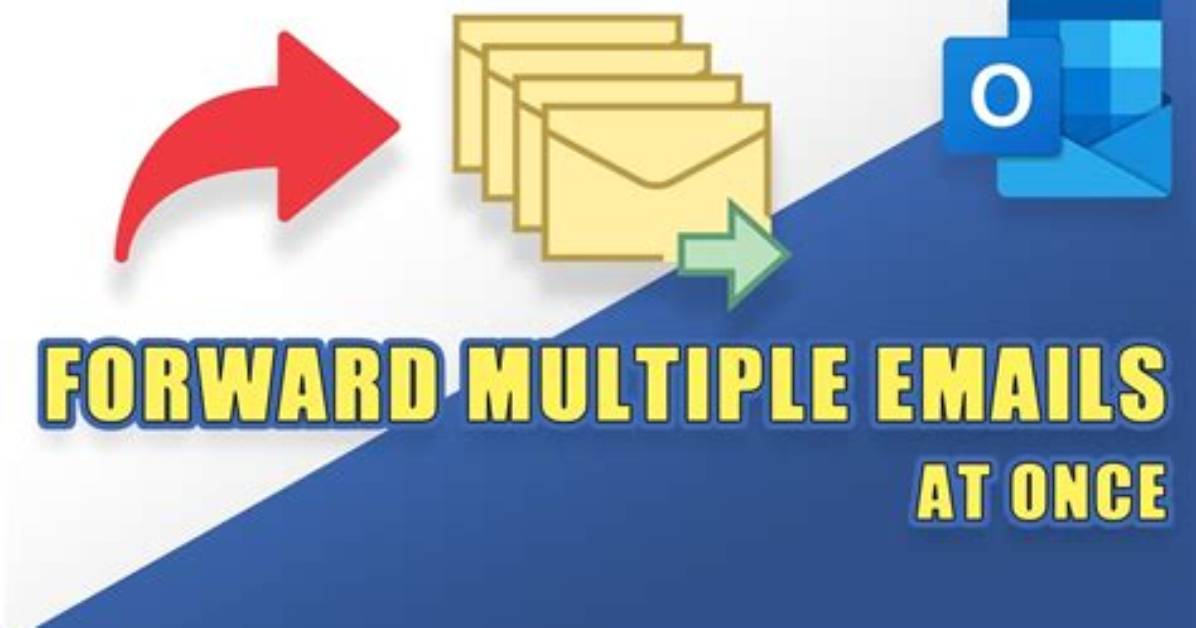 Best Answer: How Do I Forward Multiple Emails in Windows 10?