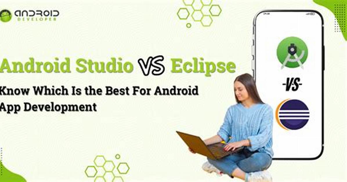 Best Answer: Is Eclipse Better Than Android Studio?