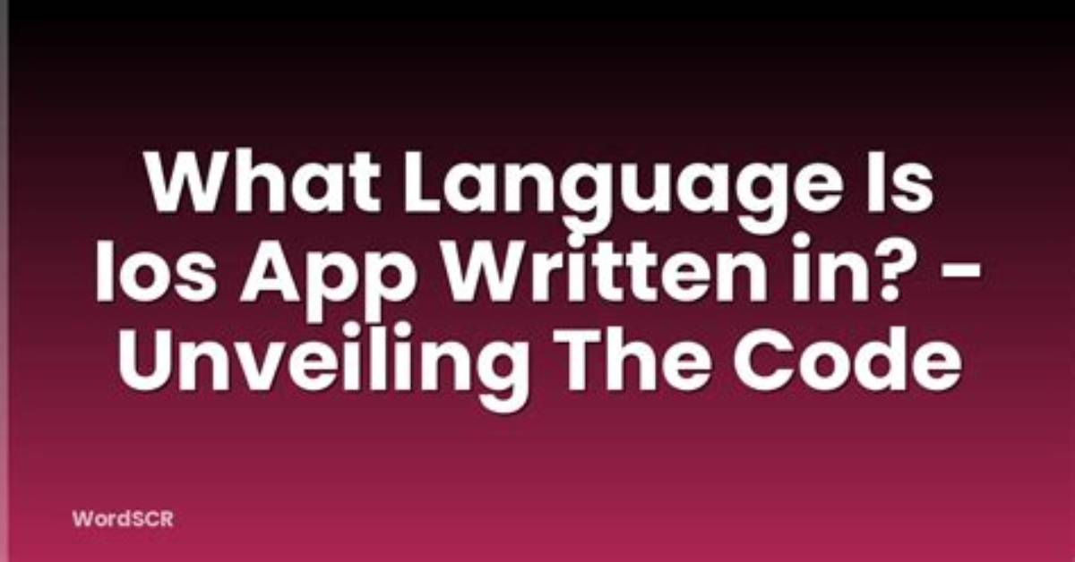 Best Answer: What Code Is iOS Written in?