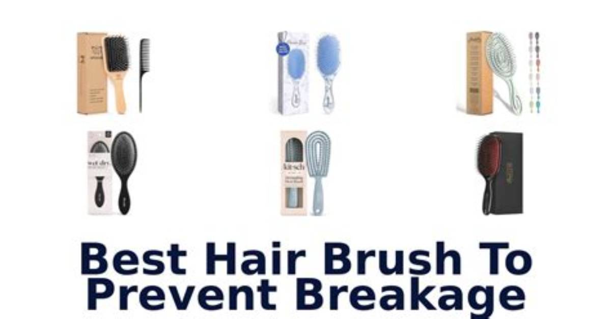 Best Hair Brush to Prevent Breakage
