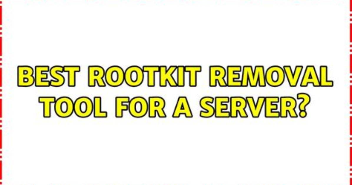 Best Rootkit Removal Tool for a Server?