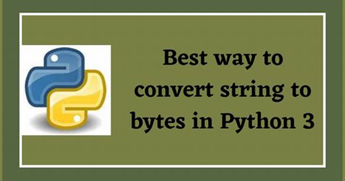Best Way to Convert String to Bytes in Python 3?