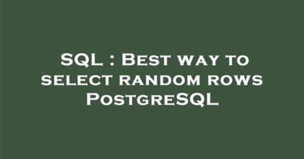 Best Way to Select Random Rows Postgresql