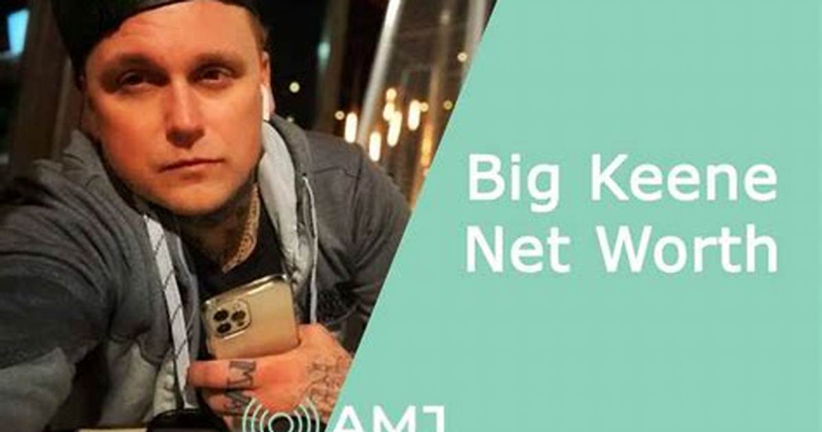 Big Keene Net Worth – Phone Number, House Address, Wiki