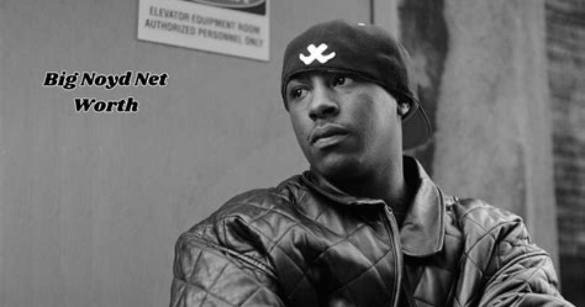 Big Noyd Net Worth