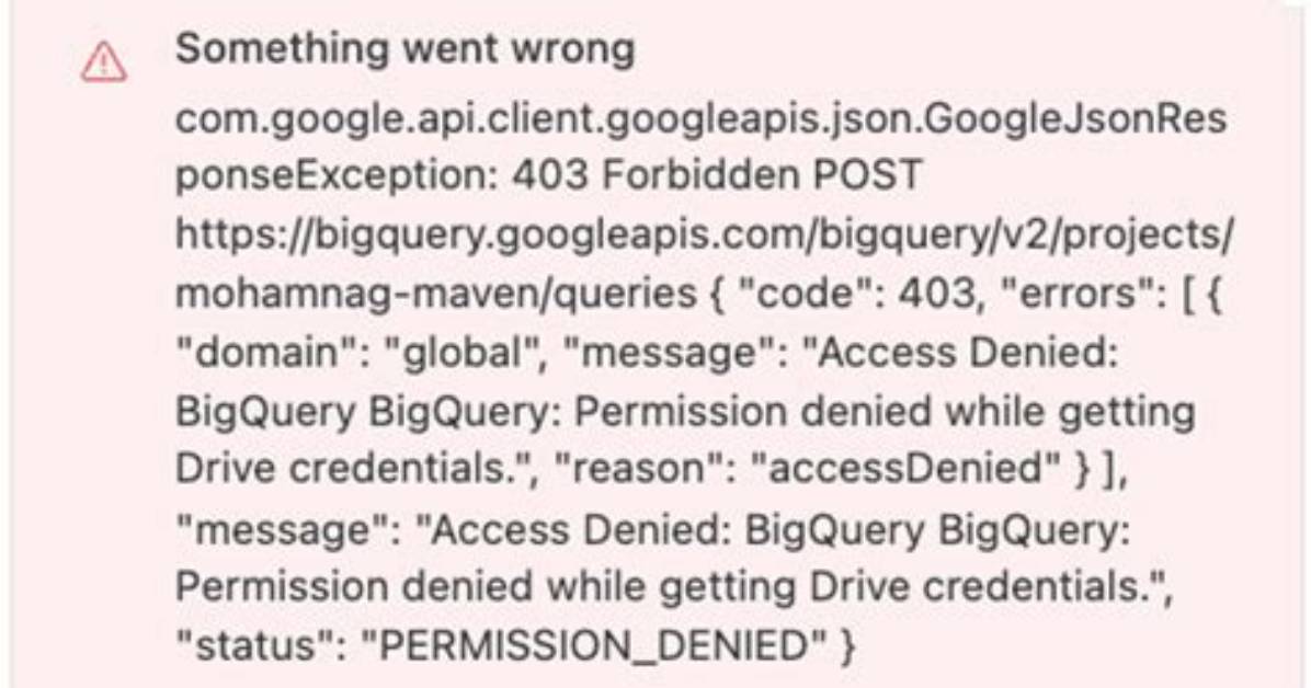 Bigquery: Permission Denied While Getting Drive Credentials - Unable to Resolve the Error