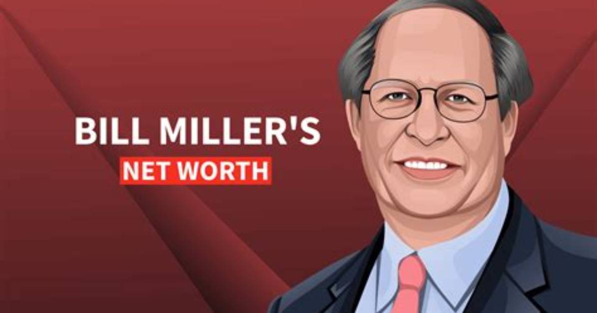 Bill Miller Net Worth
