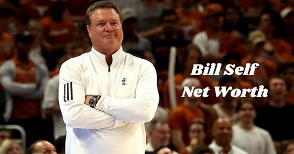 Bill Self Net Worth