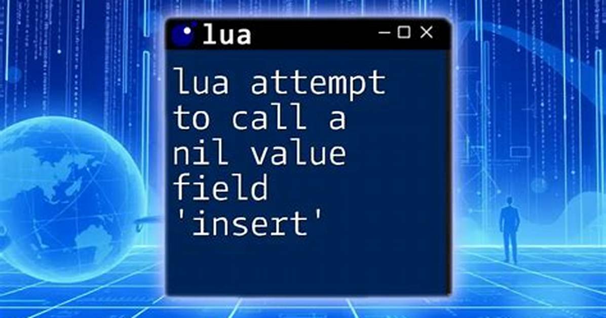 Bizzare "Attempt to Call a Table Value" in Lua