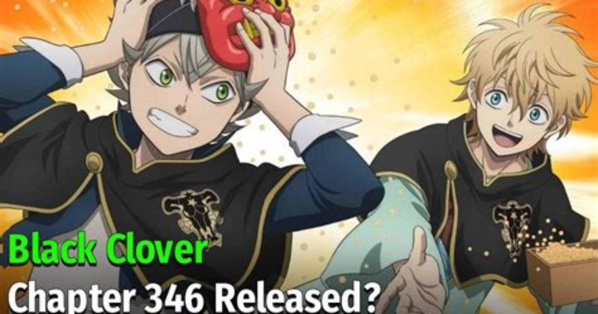Black Clover Chapter 346 Release Date, Time, Manga Spoilers, Where to Read Online