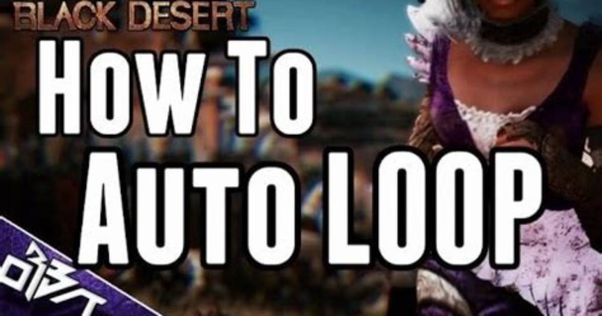 Black Desert How to Auto Loop