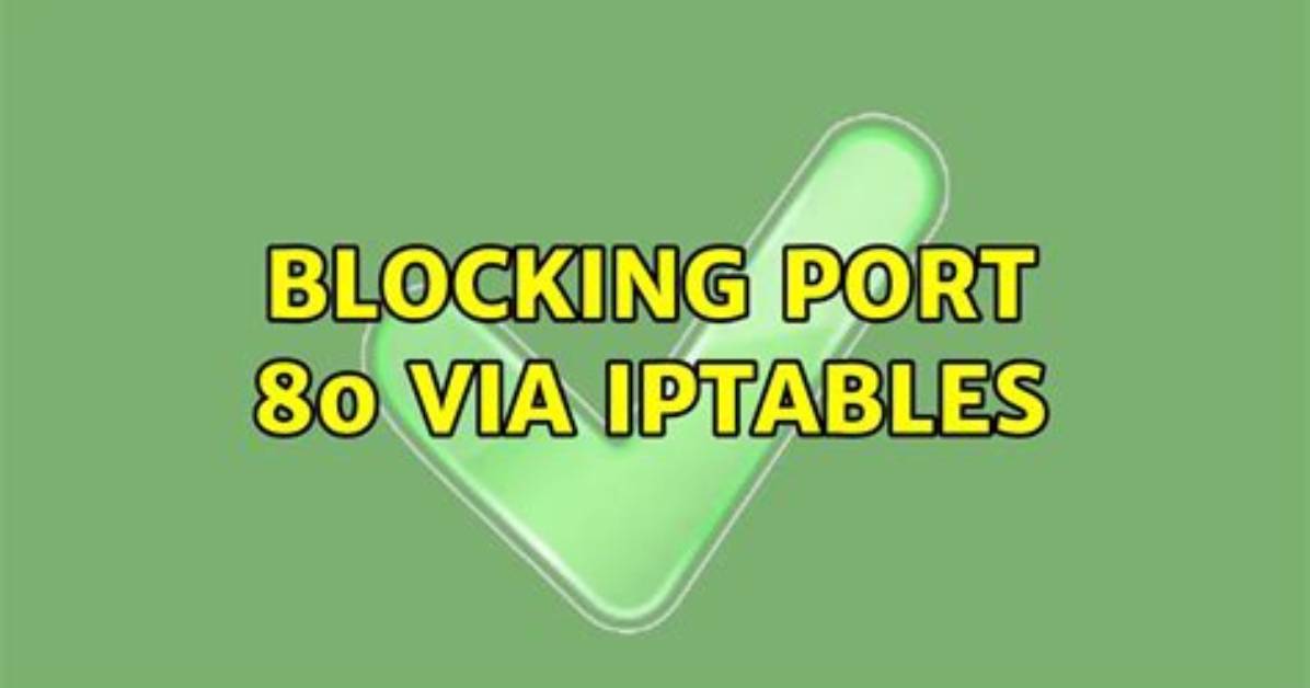 Blocking Port 80 via Iptables