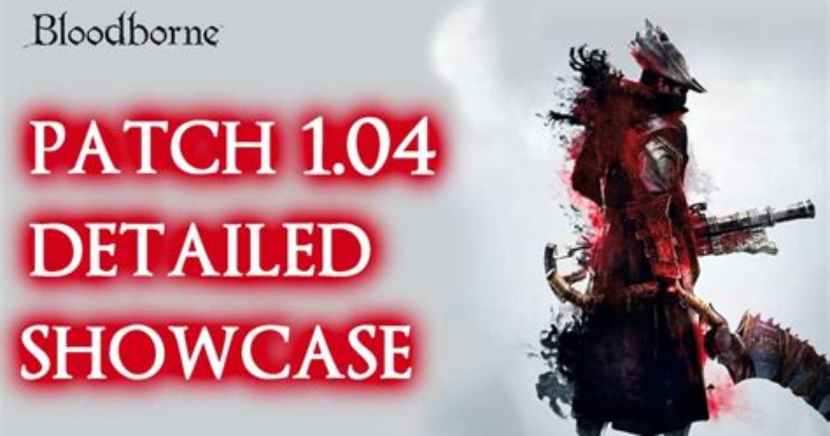 Bloodborne Patch 1.04'S Full Patch Notes Revealed