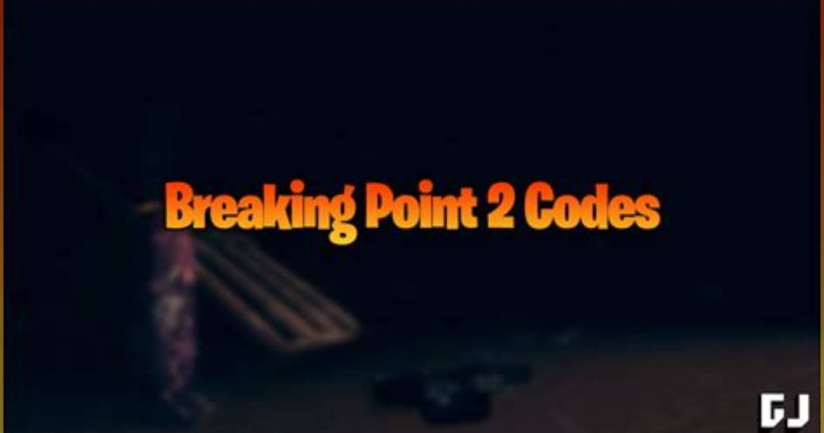 Breaking Point 2 Codes Roblox (June 2022)
