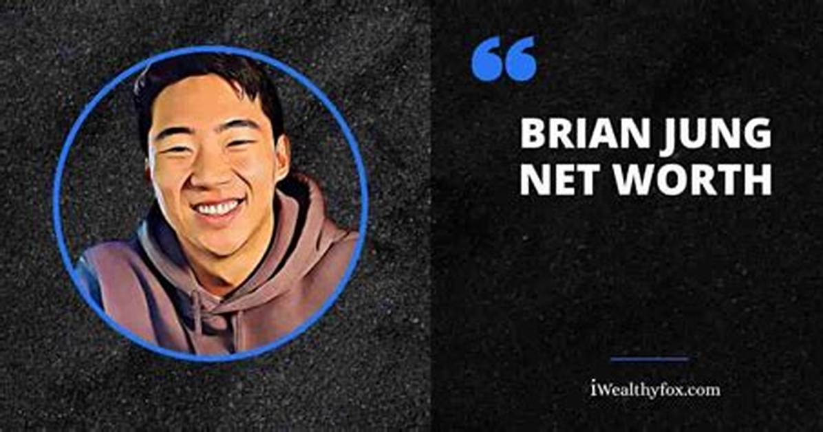 Brian Jung Net Worth