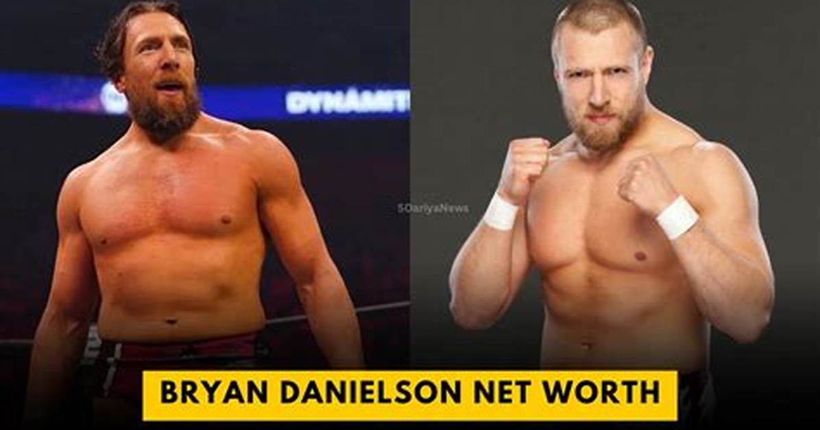 Bryan Danielson Net Worth 2024