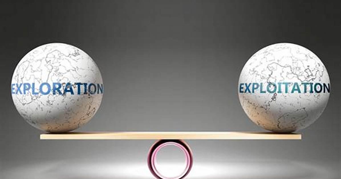 By Exploration and Exploitation?