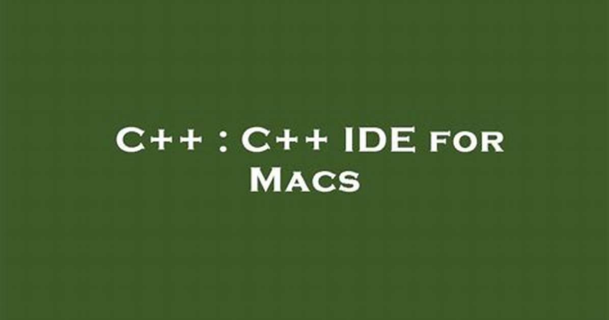 C++ Ide for Macs [Closed]
