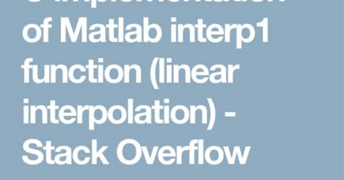 C Implementation of Matlab Interp1 Function (Linear Interpolation) [Closed]