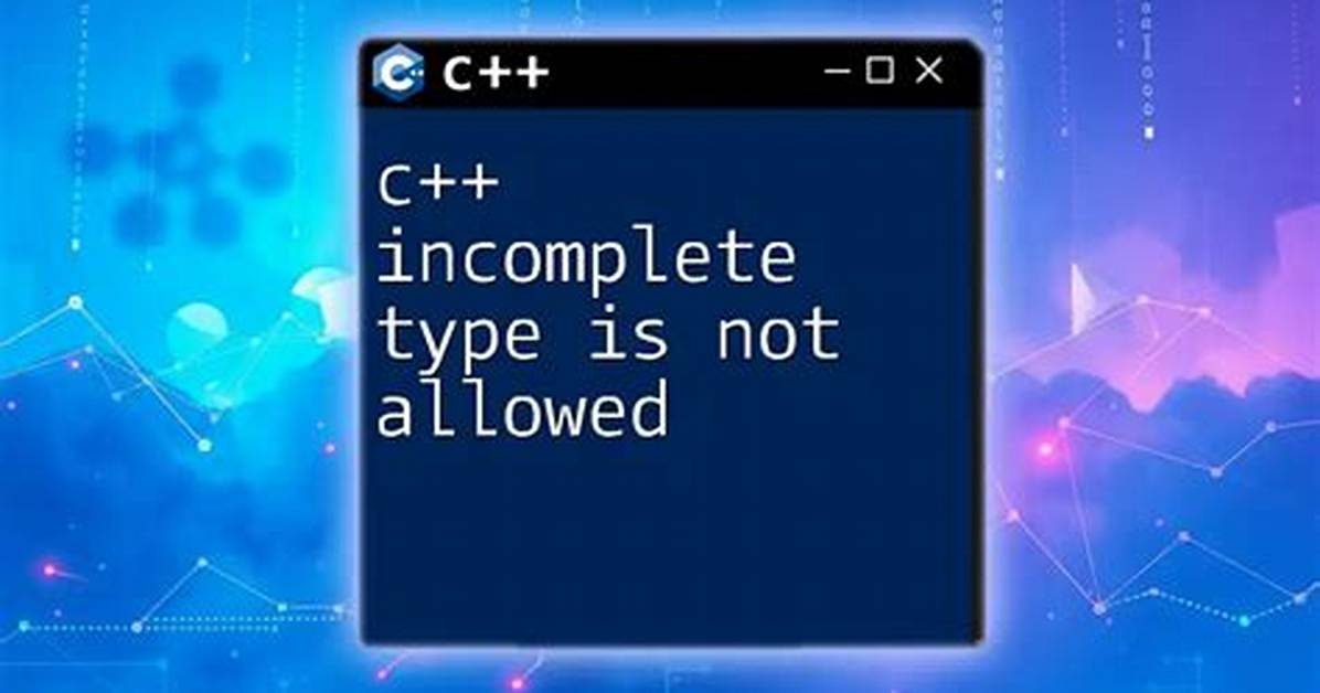 C++ "Incomplete Type Not Allowed" Error Accessing Class Reference Information (Circular Dependency with Forward Declaration)