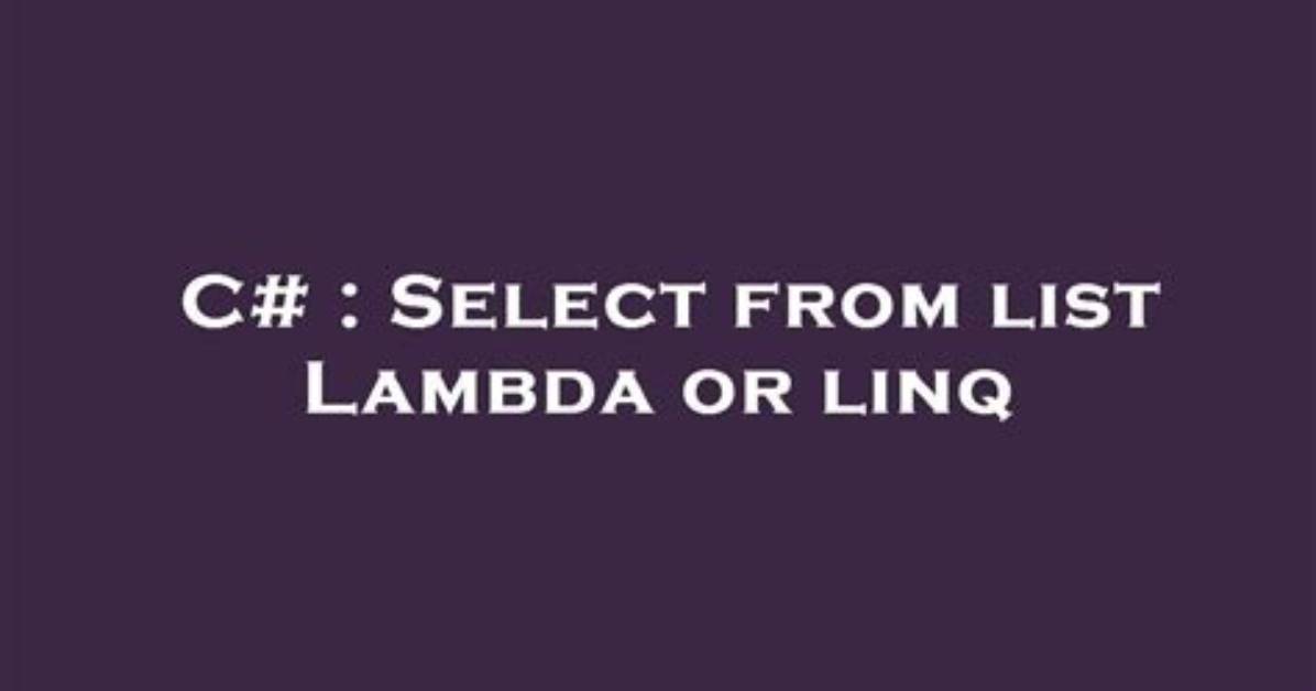 C# Linq Select from List