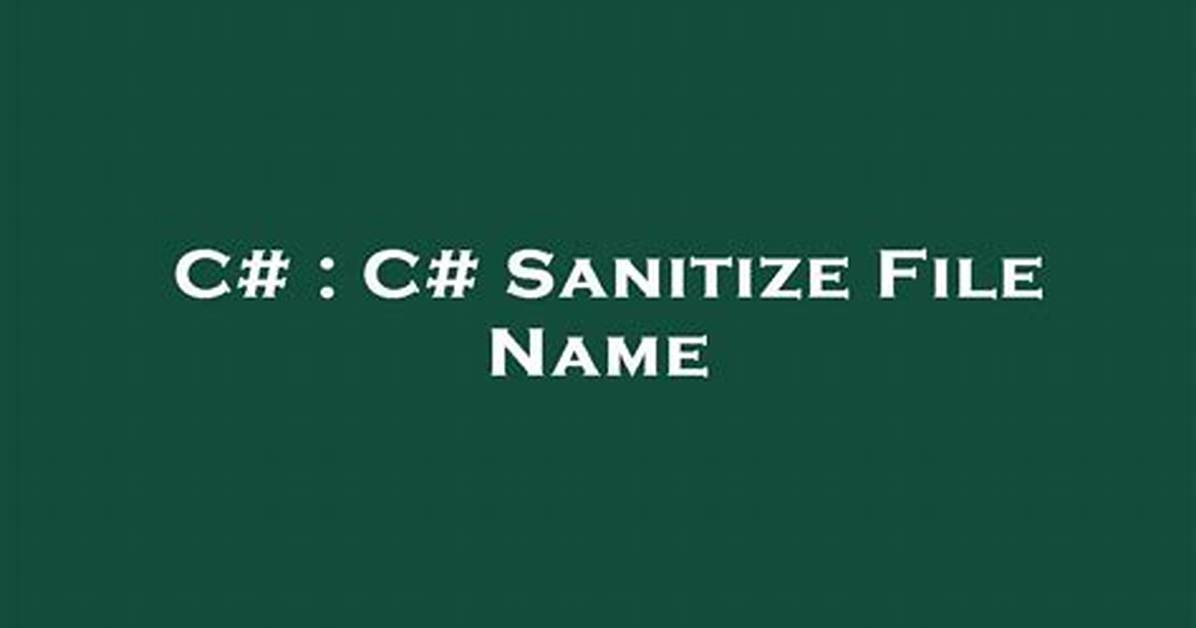 C# Sanitize File Name