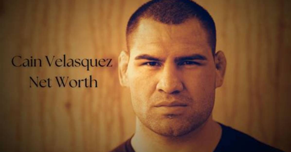 Cain Velasquez Net Worth
