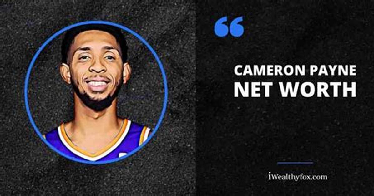 Cameron Payne Net Worth