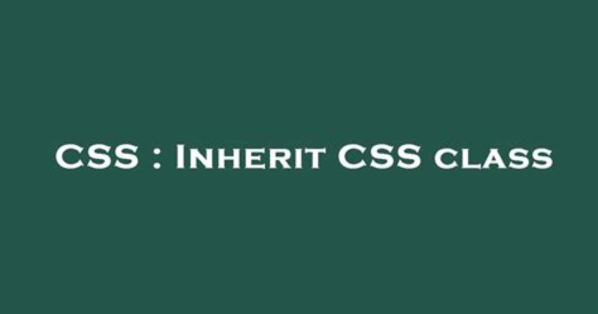 Can a Css Class Inherit One or More Other Classes?