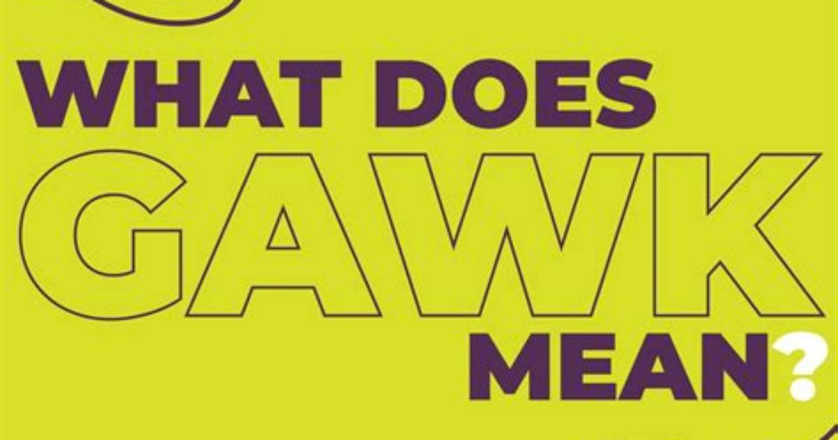 Can a Person Gawk?