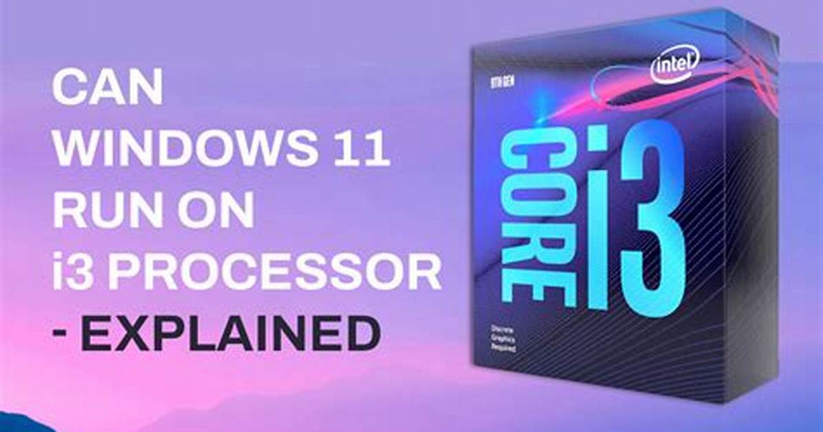 Can an I3 Processor Run Windows 10?