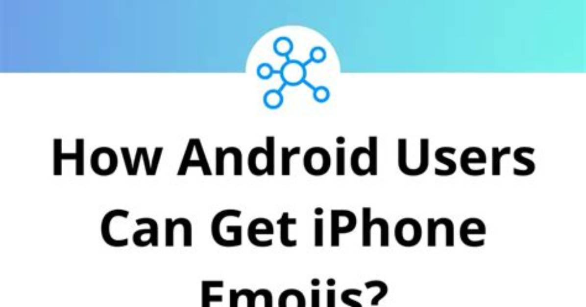 Can Android Users Get Emojis?
