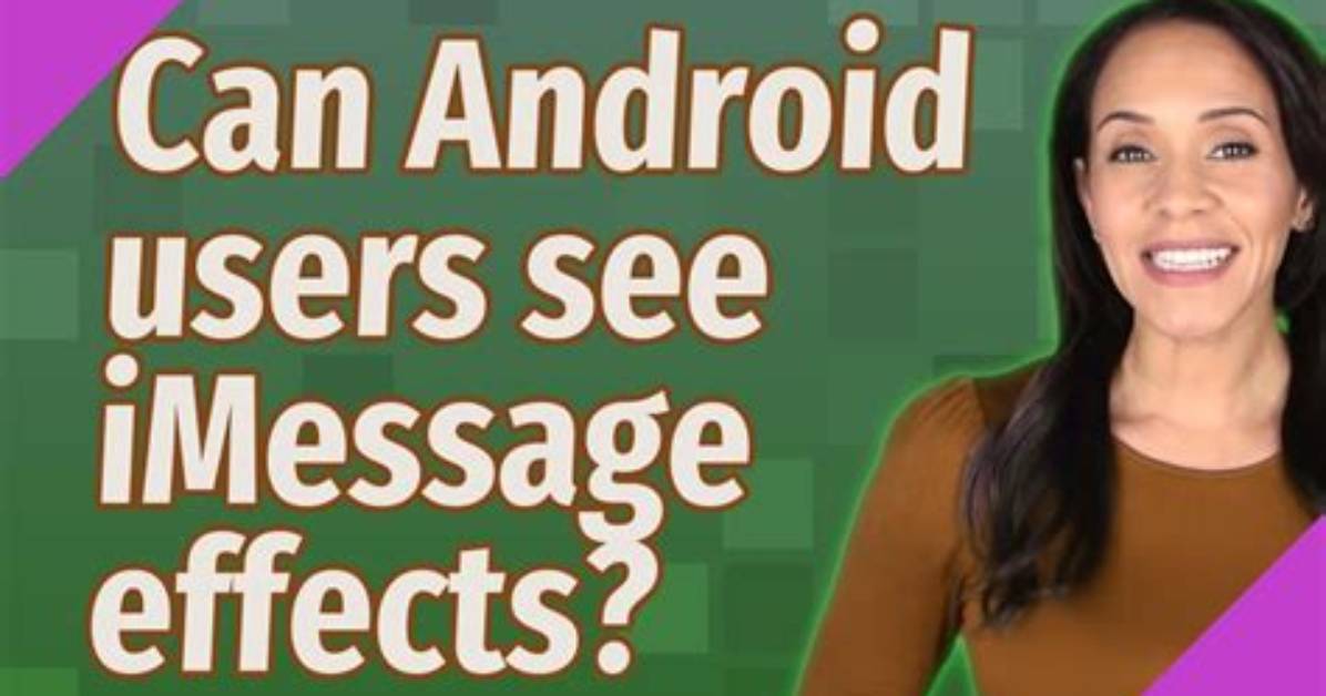 Can Android Users See iMessage Effects?