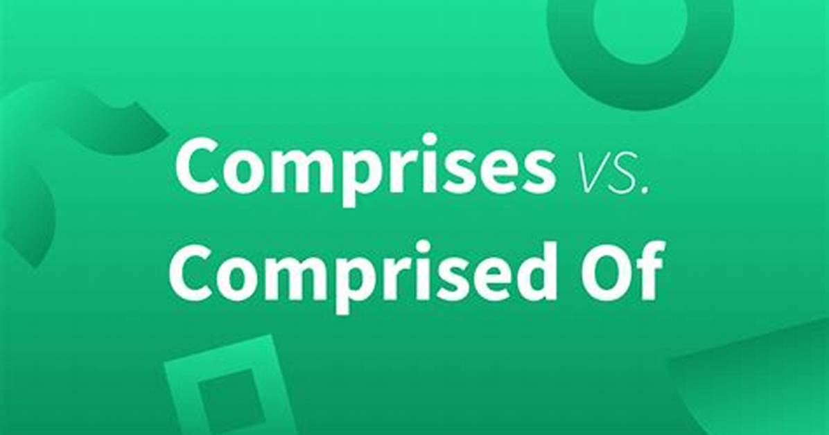 Can Be Comprised of?
