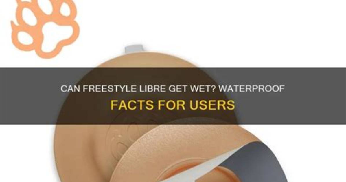 Can Freestyle Libre Get Wet?