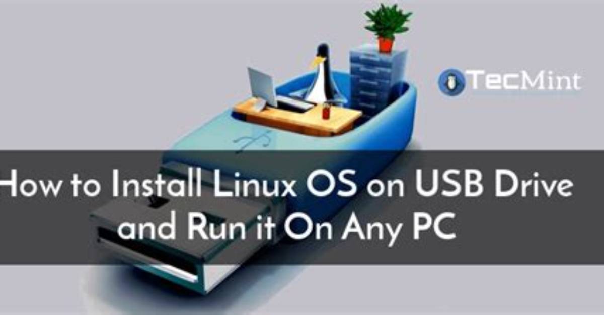 Can I Install Linux on a Usb Drive?