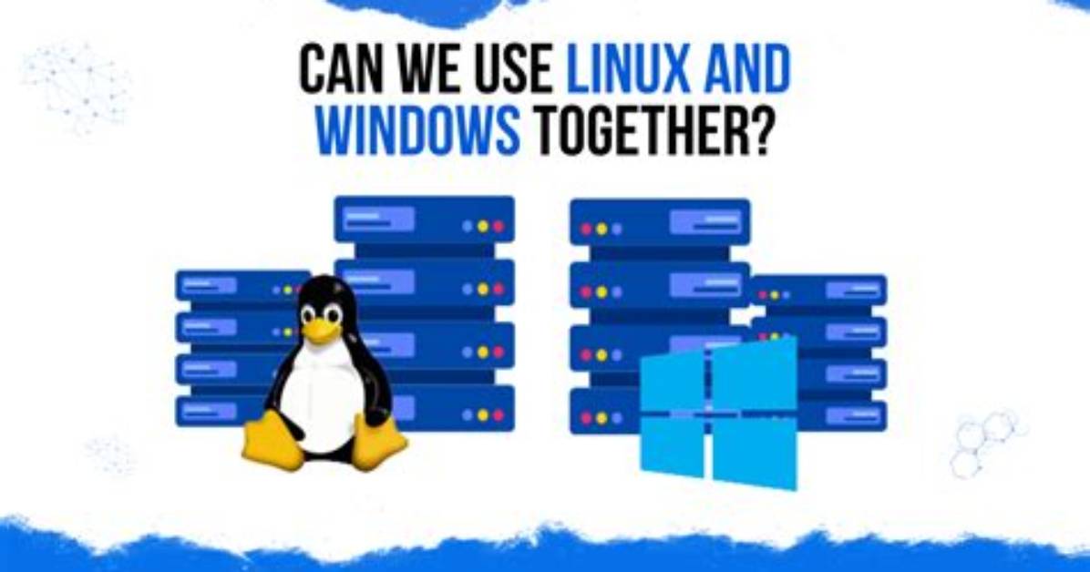 Can I Install Windows and Linux Together?