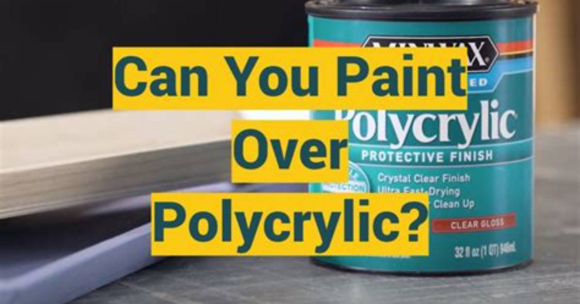 Can I Paint over Polycrylic