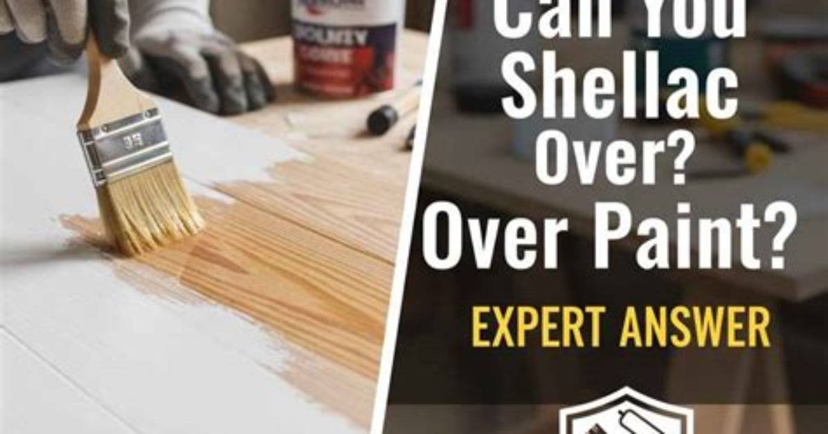 Can I Paint over Shellac
