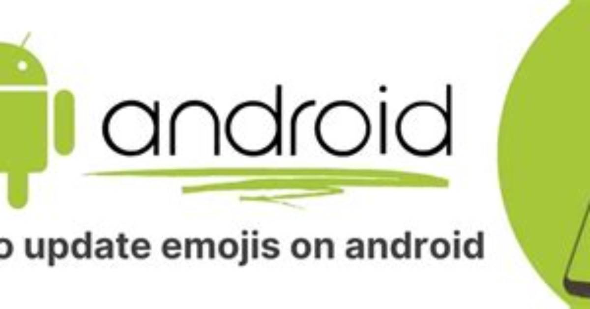 Can I Update Emojis on Android?