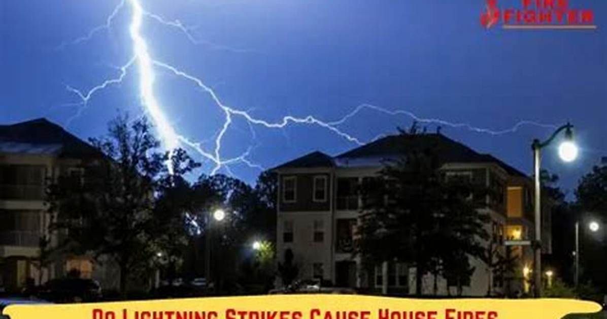 Can Lightning Strikes Cause Fires?