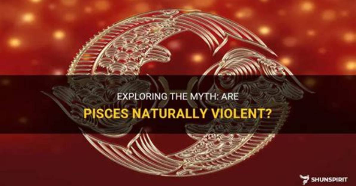 Can Pisces Be Violent?